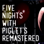 Five Nights with Piglet's Remastered